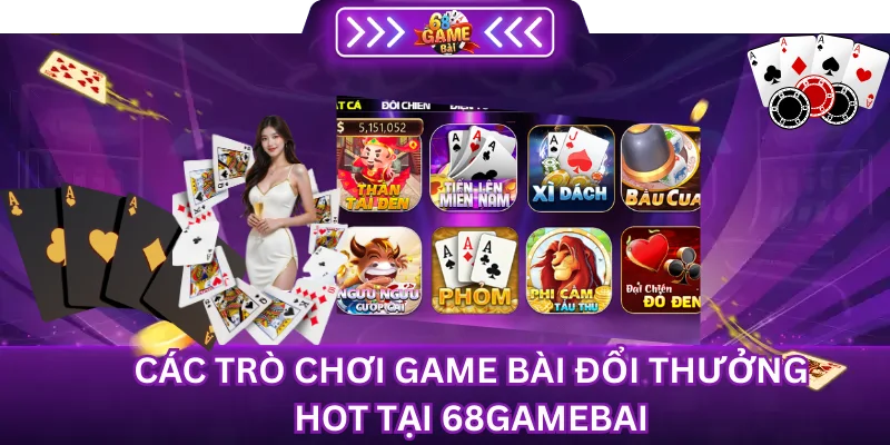 Các trò chơi đa dạng nổi bật tại 68 Game Bài